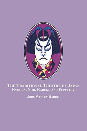 Bild des Verkufers fr The Traditional Theatre of Japan: Kyogen, Noh, Kabuki and Puppetry zum Verkauf von WeBuyBooks