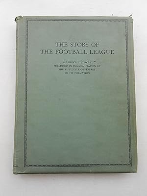 Imagen del vendedor de THE STORY OF THE FOOTBALL LEAGUE 1888-1938. An Official History Published in Commemoration of the Fiftieth Anniversary of its Formation. a la venta por J. R. Young