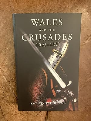 Seller image for Wales And The Crusades: c. 1095 - 1291 (University of Wales Press - Studies in Welsh History) for sale by Three Geese in Flight Celtic Books