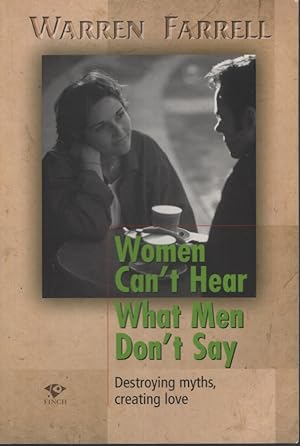 Seller image for WOMEN CAN'T HEAR WHAT MEN DON'T SAY Destroying Myths, Creating Love for sale by Dromanabooks