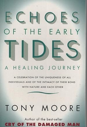 Seller image for Echoes of the Early Tides : a Healing Journey for sale by Dromanabooks
