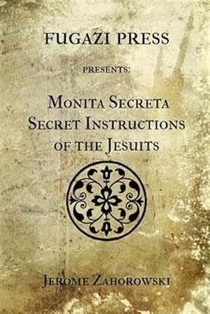 Bild des Verkufers fr Monita Secreta Secret Instructions of the Jesuits zum Verkauf von GreatBookPrices