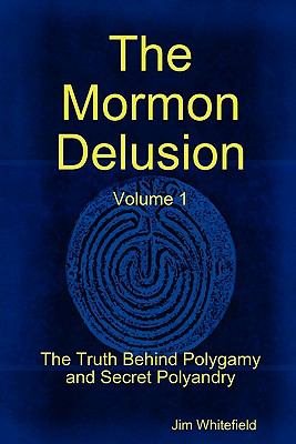 Immagine del venditore per Mormon Delusion. Volume 1. Paperback Version venduto da GreatBookPrices