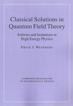 Immagine del venditore per Classical Solutions in Quantum Field Theory : Solitons and Instantons in High Energy Physics venduto da GreatBookPricesUK