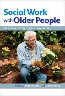 Seller image for Social Work With Older People : Approaches to Person-Centred Practice for sale by GreatBookPrices