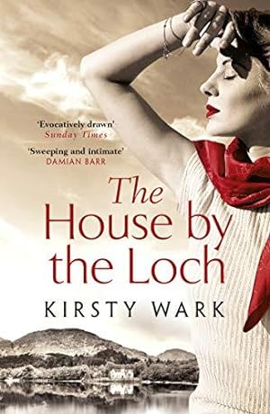 Bild des Verkufers fr The House by the Loch: 'a deeply satisfying work of pure imagination' - Damian Barr zum Verkauf von WeBuyBooks