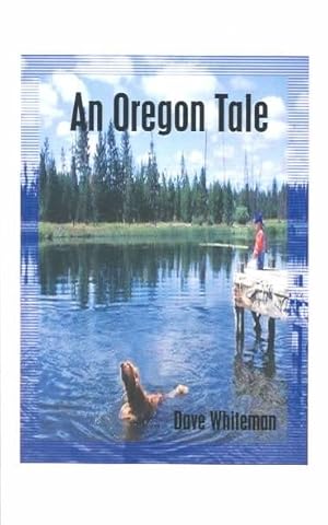 Seller image for Oregon Tale : The Memoirs of One Man's Failed Attempt to Escape Childhood for sale by GreatBookPricesUK