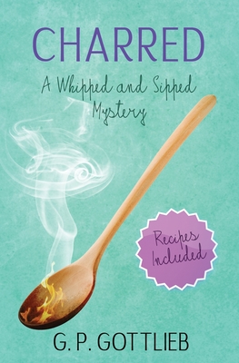 Seller image for Charred: A Whipped and Sipped Mystery (Paperback or Softback) for sale by BargainBookStores