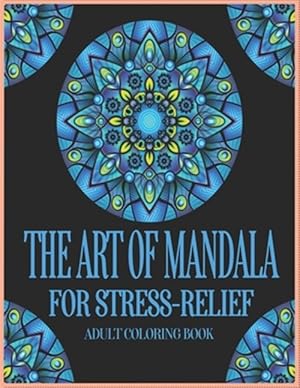 Bild des Verkufers fr The Art of Mandala: Beautiful Mandalas for Stress Relief and Relaxation zum Verkauf von GreatBookPrices