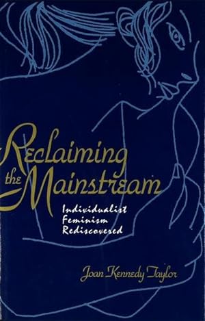 Immagine del venditore per Reclaiming the Mainstream : Individualist Feminism Rediscovered venduto da GreatBookPricesUK