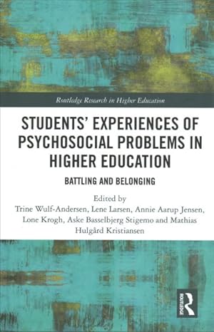 Seller image for Students' Experiences of Psychosocial Problems in Higher Education : Battling and Belonging for sale by GreatBookPrices