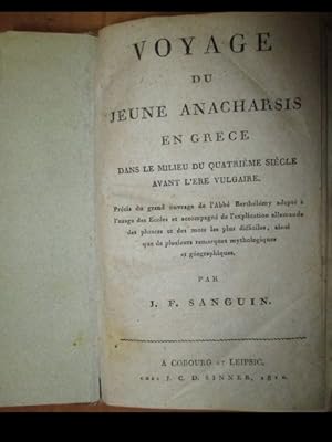 Immagine del venditore per Voyage du jeune Anarchis en Grece dans le milieu du quatrieme siecle avant l re vulgaire. `Precis du grand ouvrage de l `abbe Barthelemy adapte a`l `Usage des Ecoles et accompagne de l`explication allemande des phrases et des mots les plus difficiles, ainsi que de plusieurs remarques mythologiques et geographiques. venduto da Antiquariat Heubeck