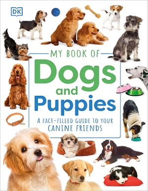 Bild des Verkufers fr My Book of Dogs and Puppies: A Fact-Filled Guide to Your Canine Friends (Hardback or Cased Book) zum Verkauf von BargainBookStores