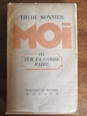 Moi III Sur la corde raide 1951 - MONNIER Thyde - Roman Edition originale