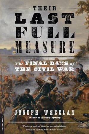 Immagine del venditore per Their Last Full Measure : The Final Days of The Civil War venduto da GreatBookPricesUK