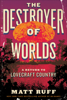 Bild des Verkufers fr The Destroyer of Worlds: A Return to Lovecraft Country (Hardback or Cased Book) zum Verkauf von BargainBookStores