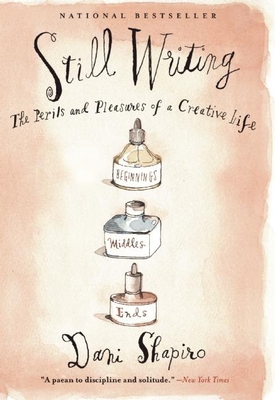Image du vendeur pour Still Writing: The Perils and Pleasures of a Creative Life (10th Anniversary Edition) (Paperback or Softback) mis en vente par BargainBookStores