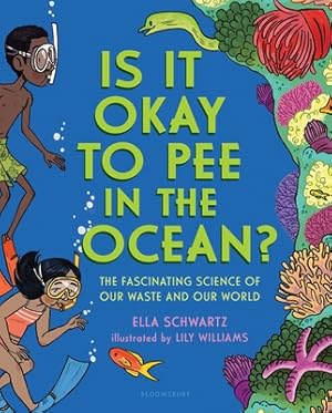 Seller image for Is It Okay to Pee in the Ocean?: The Fascinating Science of Our Waste and Our World (Hardback or Cased Book) for sale by BargainBookStores