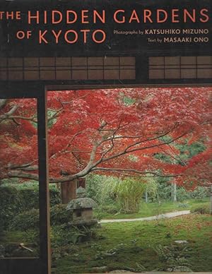 Seller image for The Hidden Gardens of Kyoto for sale by Bij tij en ontij ...