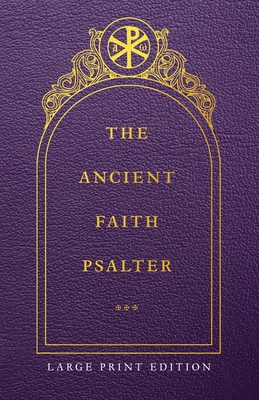 Bild des Verkufers fr The Ancient Faith Psalter Large Print Edition (Paperback or Softback) zum Verkauf von BargainBookStores