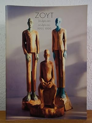 Bild des Verkufers fr Zoyt. Skulpturen - Sculptures 1995 - 1999 zum Verkauf von Antiquariat Weber