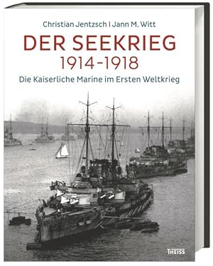 Bild des Verkufers fr Der Seekrieg 1914-1918: Die Kaiserliche Marine im Ersten Weltkrieg Die Kaiserliche Marine im Ersten Weltkrieg zum Verkauf von Antiquariat Mander Quell