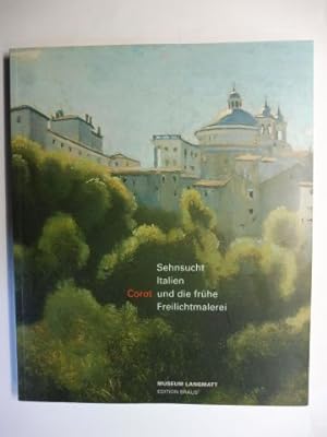 Sehnsucht Italien - Corot und die frühe Freilichtmalerei 1780-1850 *.