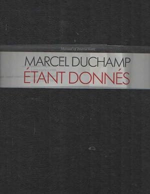 Seller image for Etant Donnes: 1 La Chute D'Eau, 2 Le Gaz D'Eclairage: Reflections on a New Work By Marcel Duchamp for sale by Bij tij en ontij ...