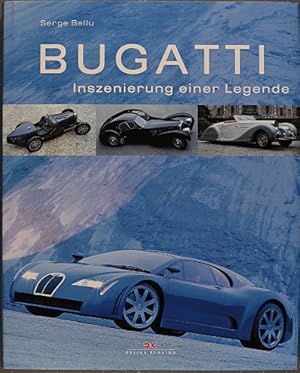 Bugatti : Inszenierung einer Legende. [Aus dem Franz. von Marcus Würmli]