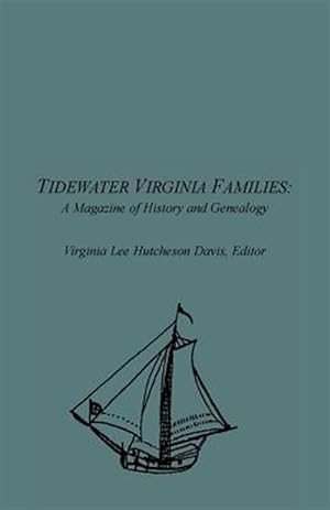 Immagine del venditore per Tidewater Virginia Families: A Magazine Of History And Genealogy, Volume 1, May 1992-Feb 1993 venduto da GreatBookPrices
