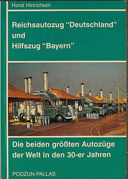 Reichs-Autozug "Deutschland" und Hilfszug "Bayern" : die beiden größten Autozüge in den 30er Jahr...