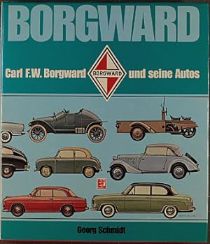 Bild des Verkufers fr Borgward : Carl F. W. Borgward u. seine Autos. zum Verkauf von Peters Buchkontor
