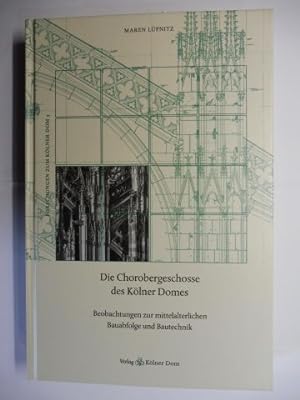 Seller image for Die Chorobergeschosse des Klner Domes *. Beobachtungen zu mittelalterlichen Bauabfolge und Bautechnik. for sale by Antiquariat am Ungererbad-Wilfrid Robin