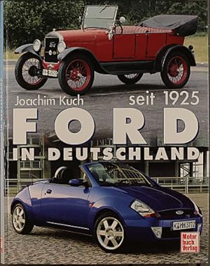 Ford in Deutschland : seit 1925. Joachim Kuch. Mit Beitr. von Stefan Beermann .