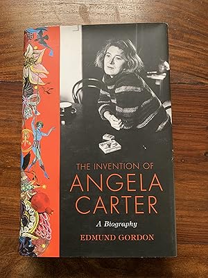 Seller image for The Invention of Angela Carter: A Biography for sale by Mungobooks