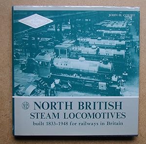 Imagen del vendedor de North British Steam Locomotives Built 1833-1948 for Railways in Britain. a la venta por N. G. Lawrie Books