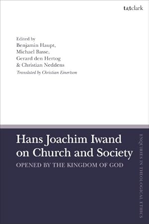Imagen del vendedor de Hans Joachim Iwand on Church and Society : Opened by the Kingdom of God a la venta por GreatBookPrices