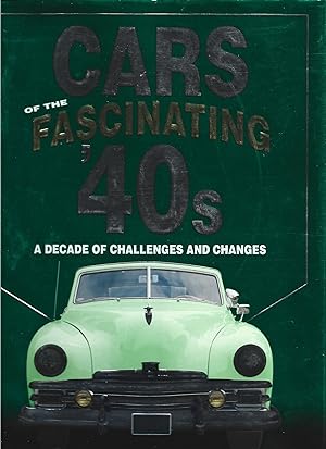 Seller image for Cars of the Fascinating '40s: A Decade of Challenges and Changes for sale by Warren Hahn