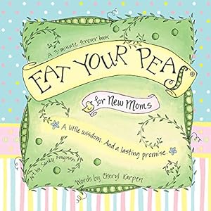 Seller image for Eat Your Peas for New Moms for sale by Reliant Bookstore