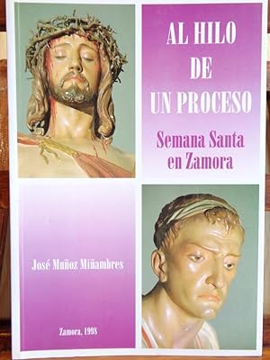 Immagine del venditore per AL HILO DE UN PROCESO. Semana Santa en Zamora. venduto da LIBRERA ROBESPIERRE