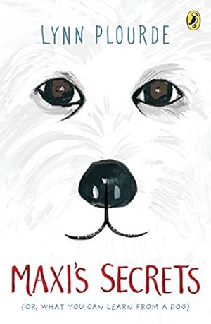 Bild des Verkufers fr Maxi's Secrets: (Or, What You Can Learn from a Dog) zum Verkauf von Reliant Bookstore