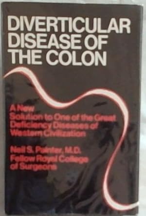 Bild des Verkufers fr Diverticular Disease of the Colon: A New Solution to One Of The Great Deficiency Diseases of Western Civilization zum Verkauf von Chapter 1