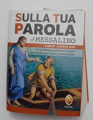 Seller image for Sulla tua parola. Messalino. Santa messa quotidiana e letture commentate per vivere la parola di Dio. Luglio-Agosto 2020 for sale by librisaggi