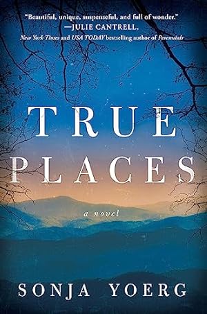 Seller image for True Places: A Novel for sale by Reliant Bookstore