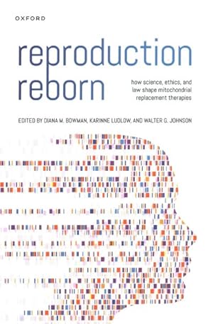 Bild des Verkufers fr Reproduction Reborn : How Science, Ethics, and Law Shape Mitochondrial Replacement Therapies zum Verkauf von GreatBookPrices