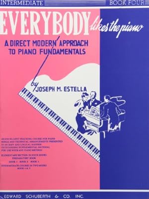 Seller image for Everybody Likes the Piano: A Direct Modern Approach to Piano Fundamentals - Book 4 by Estella, Joseph M. [Paperback ] for sale by booksXpress