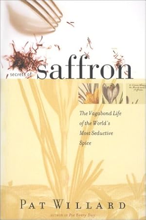 Seller image for Secrets of Saffron The vagabond life of the world's most seductive spice for sale by Di Mano in Mano Soc. Coop