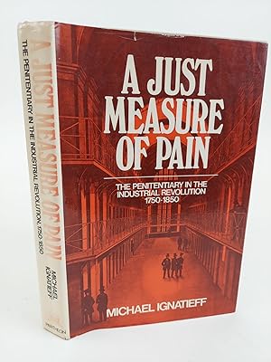 Seller image for A JUST MEASURE OF PAIN: THE PENITENTIARY IN THE INDUSTRIAL REVOLUTION for sale by Second Story Books, ABAA