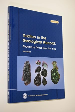 Bild des Verk�ufers f�r Tektites in the Geological Record: Showers of Glass from the Sky (Earth in View Series) zum Verkauf von Antiquariat Biebusch