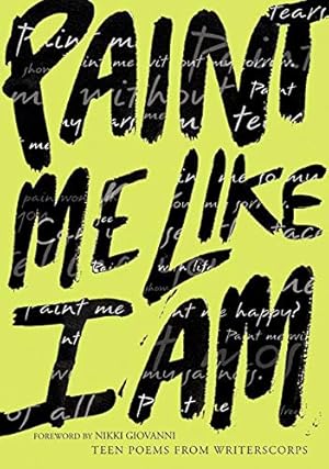 Imagen del vendedor de Paint Me Like I Am: Teen Poems from WritersCorps a la venta por Reliant Bookstore